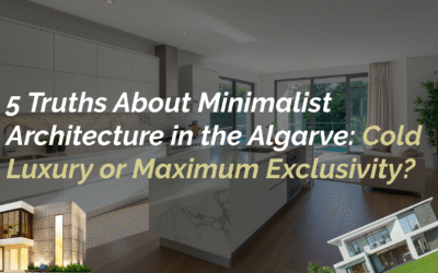 5 Truths About Minimalist Architecture in the Algarve: Cold Luxury or Maximum Exclusivity?