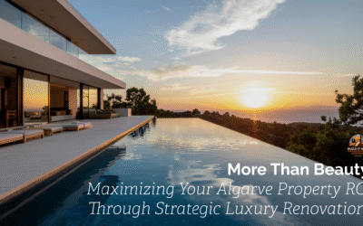 Luxury Renovations Algarve: 5 Ways to Boost ROI